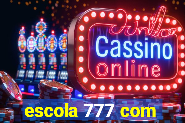escola 777 com
